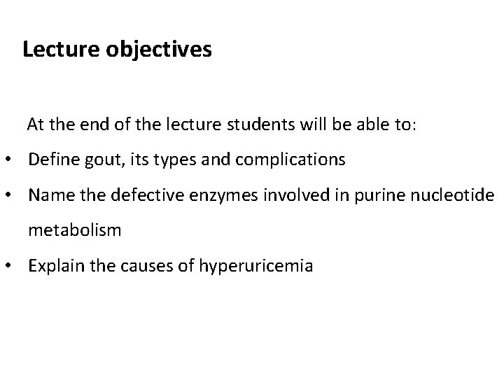 Lecture objectives At the end of the lecture students will be able to: •