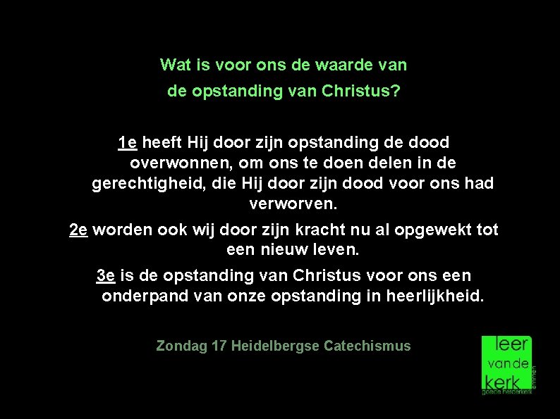 Wat is voor ons de waarde van de opstanding van Christus? 1 e heeft