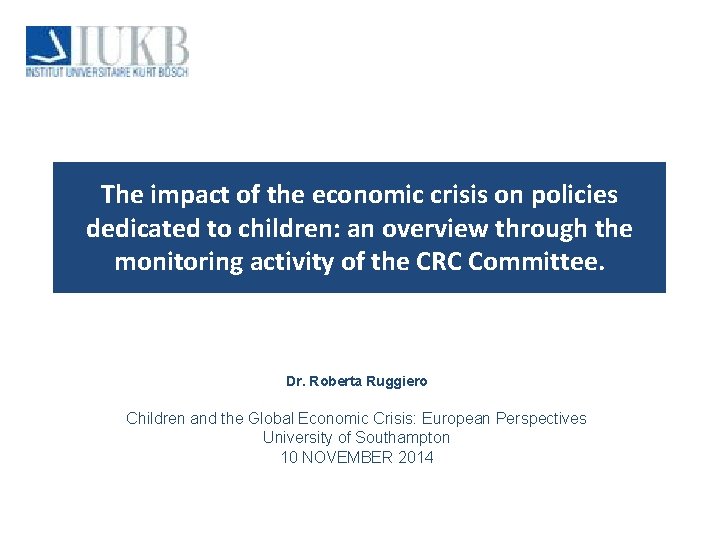 The impact of the economic crisis on policies