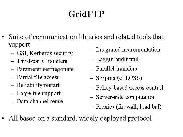 Grid. FTP • Suite of communication libraries and related tools that support – –