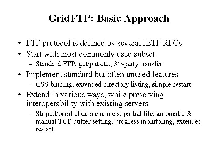 Grid. FTP: Basic Approach • FTP protocol is defined by several IETF RFCs •