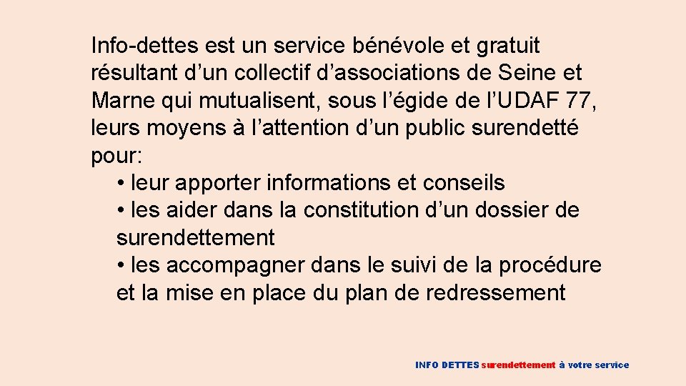 Info-dettes est un service bénévole et gratuit résultant d’un collectif d’associations de Seine et