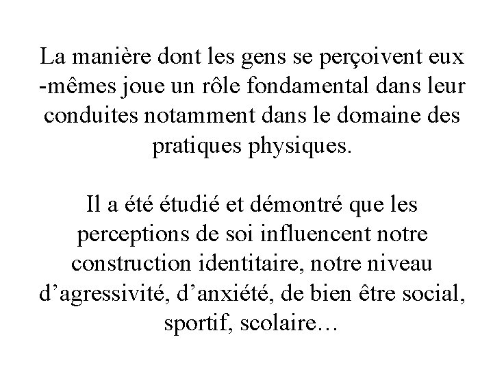 La manière dont les gens se perçoivent eux -mêmes joue un rôle fondamental dans