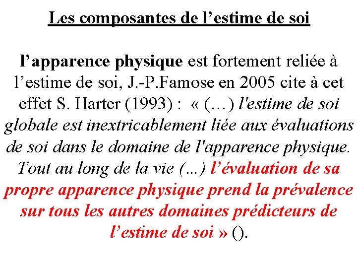 Les composantes de l’estime de soi l’apparence physique est fortement reliée à l’estime de