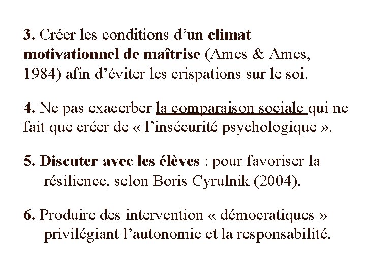 3. Créer les conditions d’un climat motivationnel de maîtrise (Ames & Ames, 1984) afin