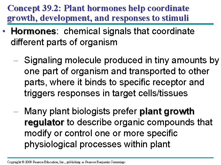 Concept 39. 2: Plant hormones help coordinate growth, development, and responses to stimuli •