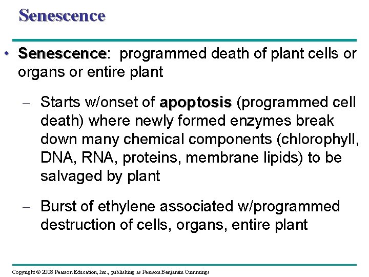 Senescence • Senescence: Senescence programmed death of plant cells or organs or entire plant