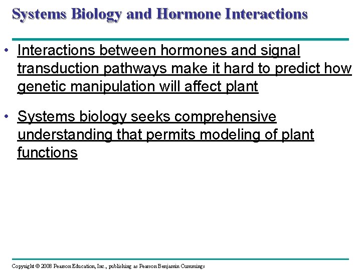 Systems Biology and Hormone Interactions • Interactions between hormones and signal transduction pathways make