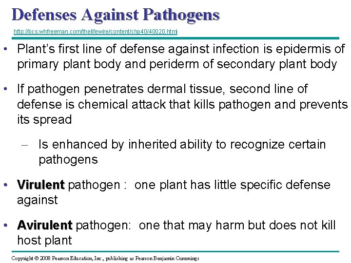 Defenses Against Pathogens http: //bcs. whfreeman. com/thelifewire/content/chp 40/40020. html • Plant’s first line of