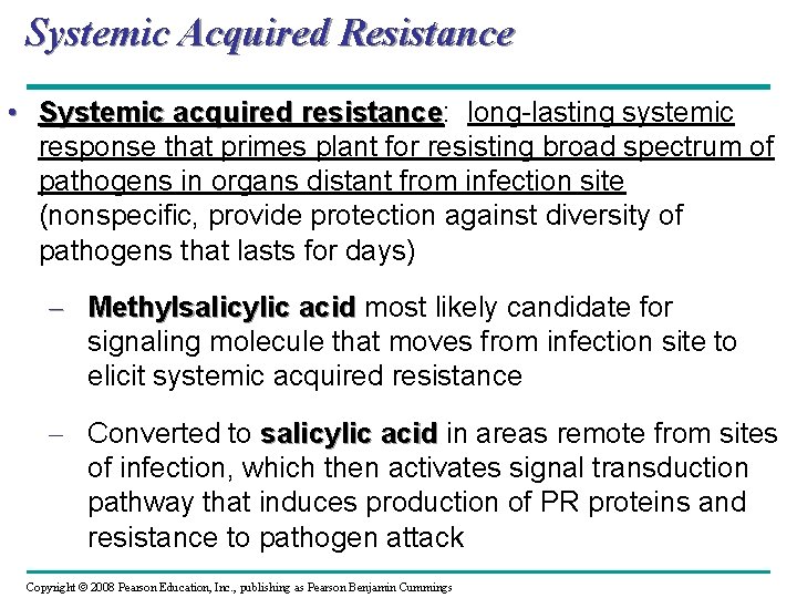 Systemic Acquired Resistance • Systemic acquired resistance: resistance long-lasting systemic response that primes plant