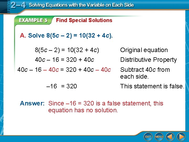 Find Special Solutions A. Solve 8(5 c – 2) = 10(32 + 4 c)