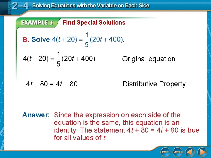 Find Special Solutions B. Solve . Original equation 4 t + 80 = 4