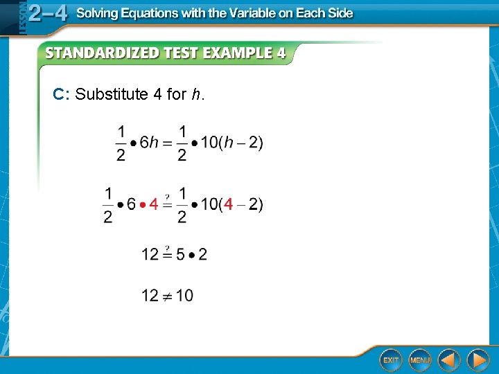 C: Substitute 4 for h. 