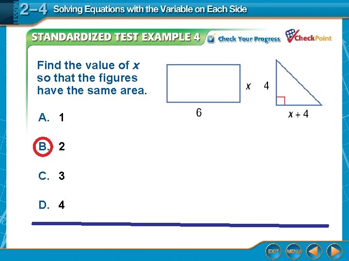 Find the value of x so that the figures have the same area. A.