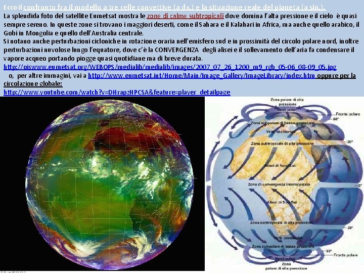 Ecco il confronto fra il modello a tre celle convettive (a dx. ) e