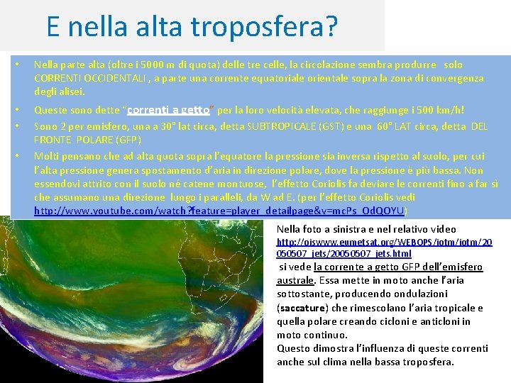 E nella alta troposfera? • Nella parte alta (oltre i 5000 m di quota)