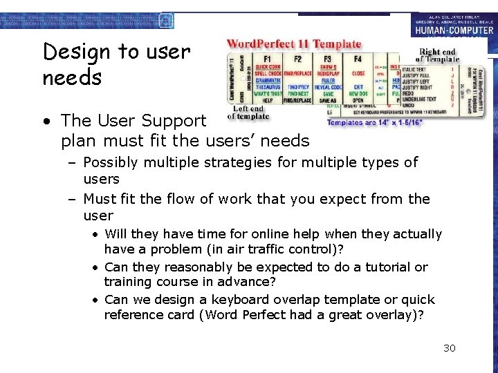 Design to user needs • The User Support plan must fit the users’ needs