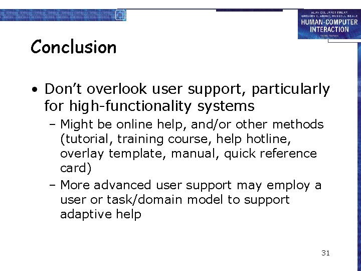 Conclusion • Don’t overlook user support, particularly for high-functionality systems – Might be online