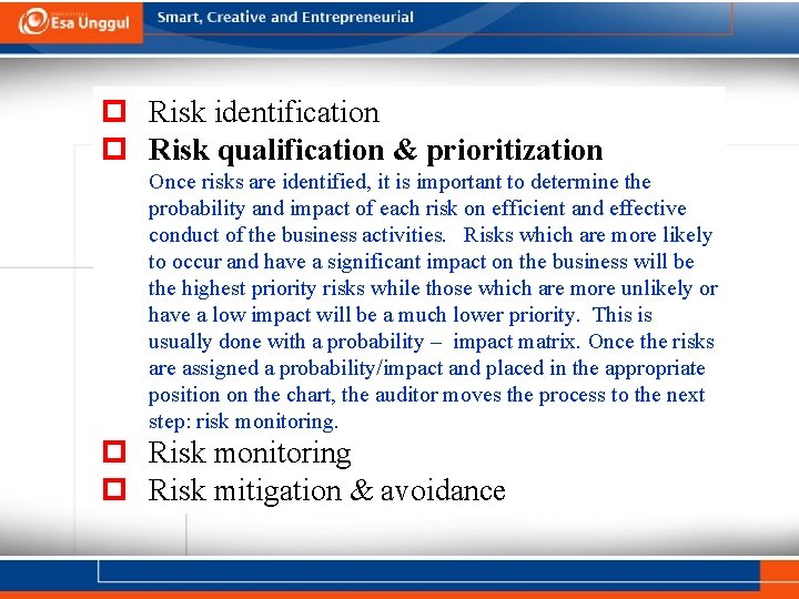  Risk identification Risk qualification & prioritization Once risks are identified, it is important