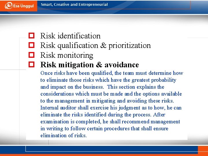  Risk identification Risk qualification & prioritization Risk monitoring Risk mitigation & avoidance Once