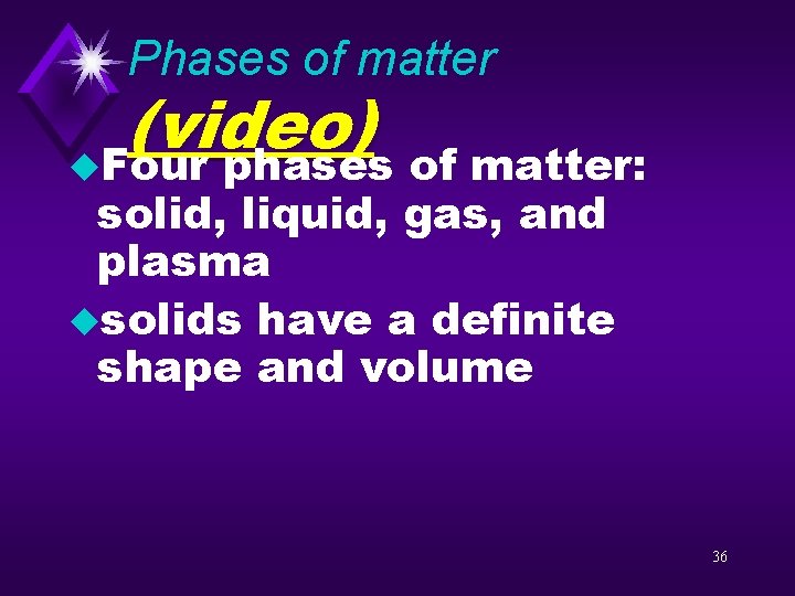 Phases of matter (video) u. Four phases of matter: solid, liquid, gas, and plasma