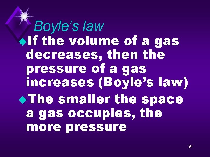 Boyle’s law u. If the volume of a gas decreases, then the pressure of