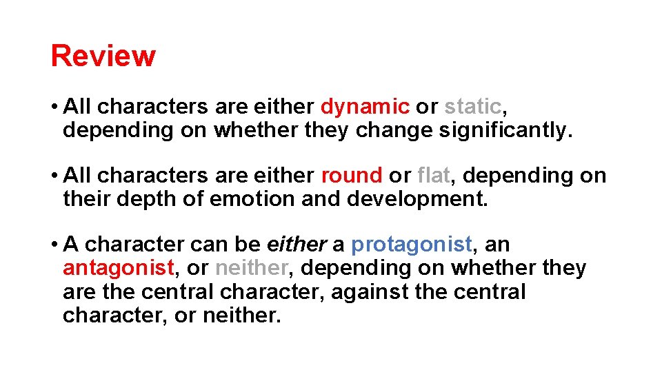 Review • All characters are either dynamic or static, depending on whether they change