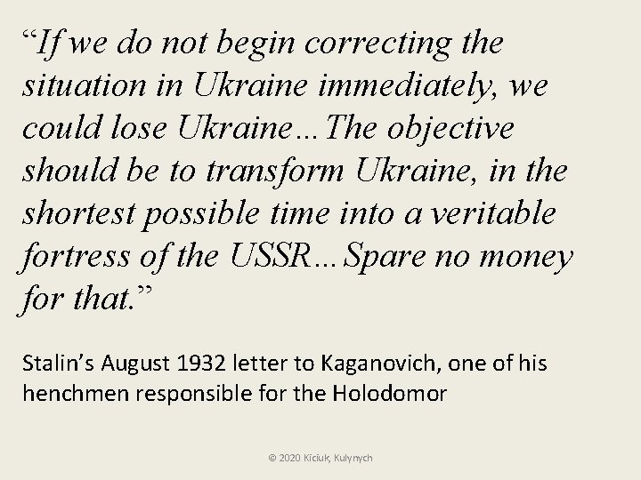 “If we do not begin correcting the situation in Ukraine immediately, we could lose