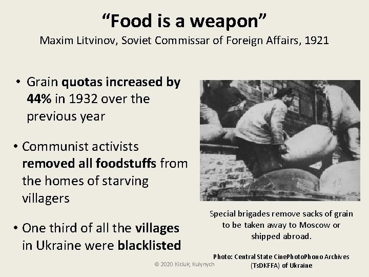 “Food is a weapon” Maxim Litvinov, Soviet Commissar of Foreign Affairs, 1921 • Grain