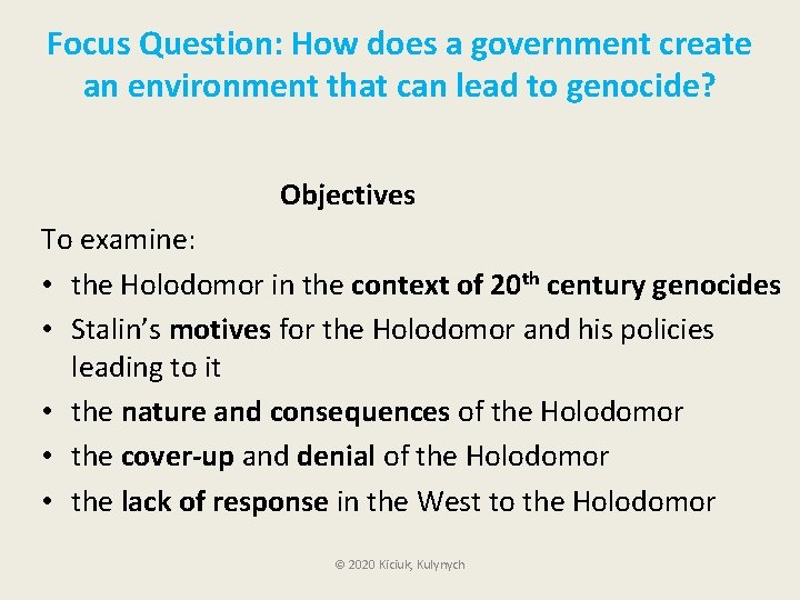 Focus Question: How does a government create an environment that can lead to genocide?