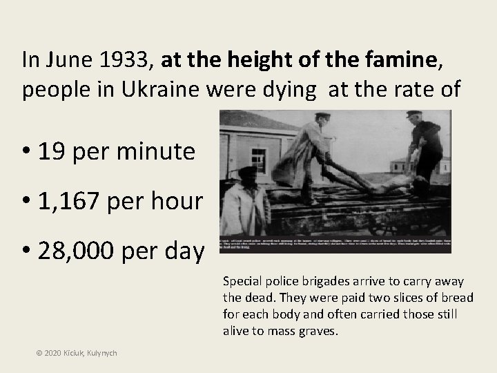 In June 1933, at the height of the famine, people in Ukraine were dying