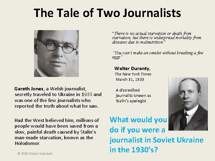The Tale of Two Journalists “There is no actual starvation or death from starvation,