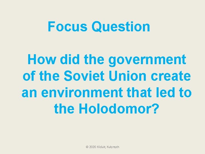 Focus Question How did the government of the Soviet Union create an environment that