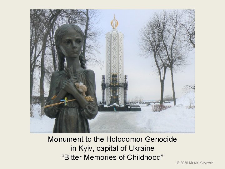 Monument to the Holodomor Genocide in Kyiv, capital of Ukraine “Bitter Memories of Childhood”