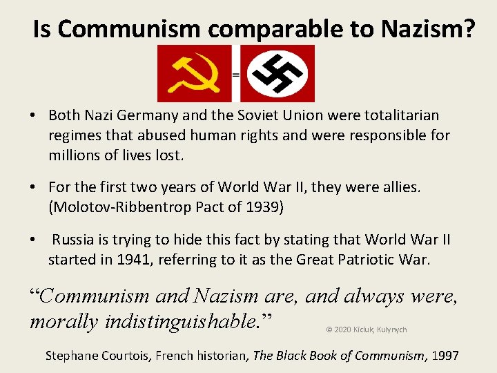 Is Communism comparable to Nazism? • Both Nazi Germany and the Soviet Union were