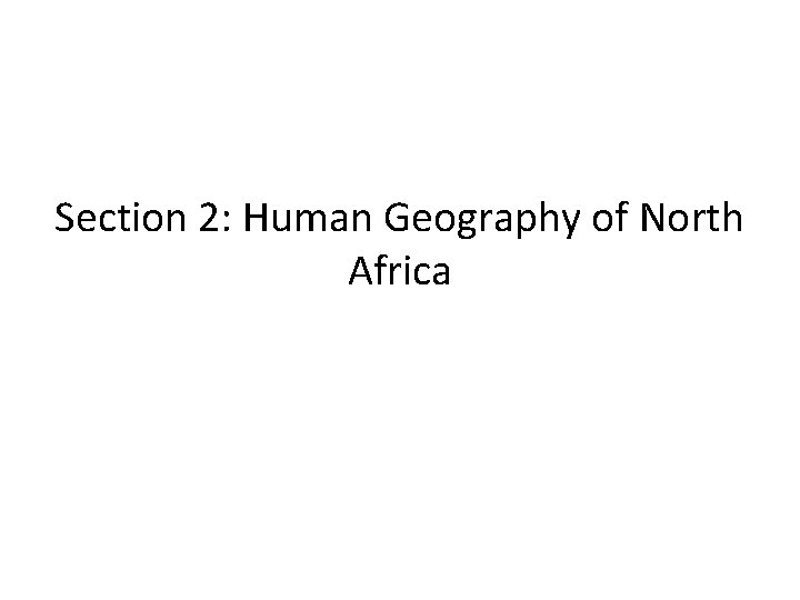 Section 2: Human Geography of North Africa 