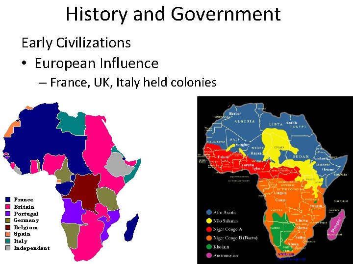 History and Government Early Civilizations • European Influence – France, UK, Italy held colonies