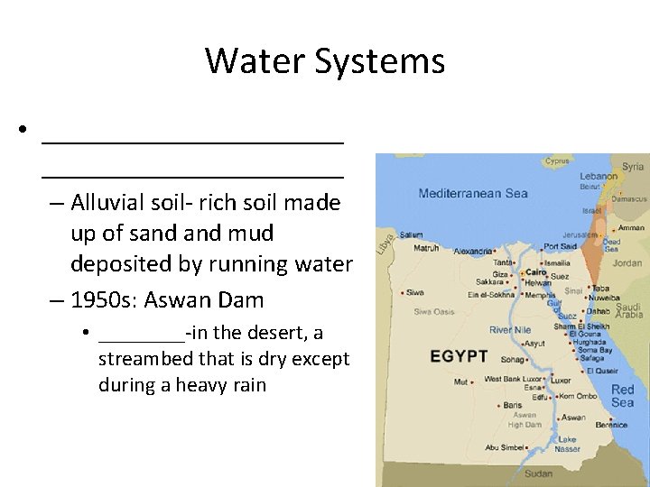 Water Systems • _____________________ – Alluvial soil- rich soil made up of sand mud