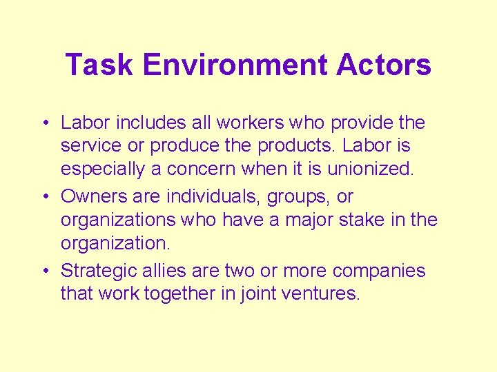 Task Environment Actors • Labor includes all workers who provide the service or produce