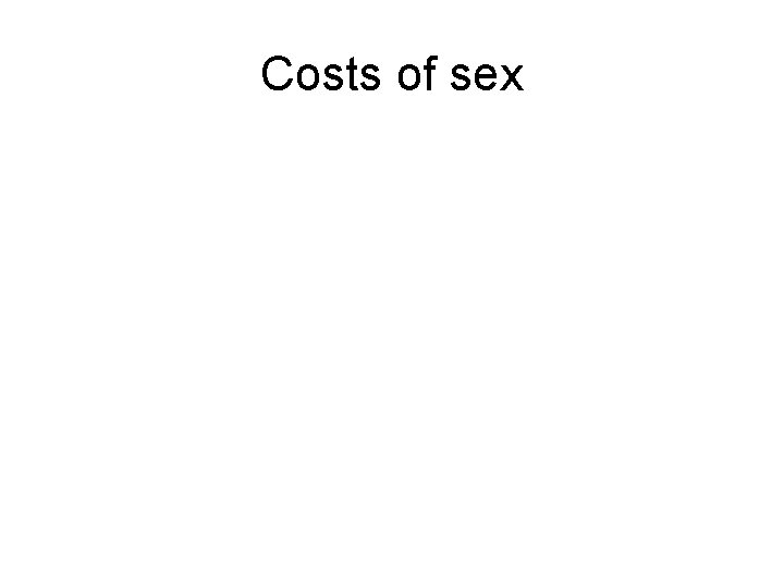 Costs of sex 