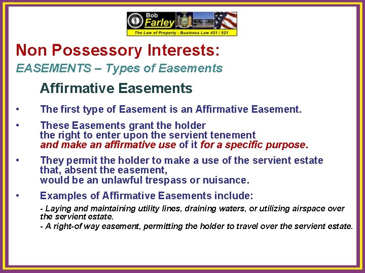 Non Possessory Interests: EASEMENTS – Types of Easements Affirmative Easements • The first type