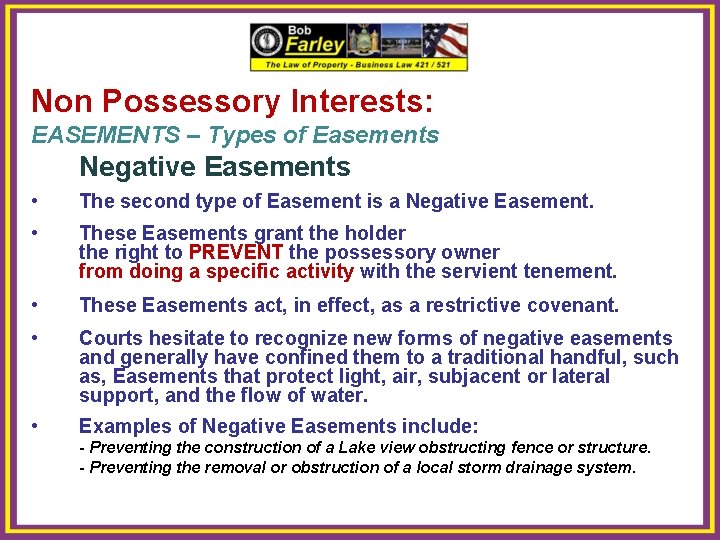 Non Possessory Interests: EASEMENTS – Types of Easements Negative Easements • The second type