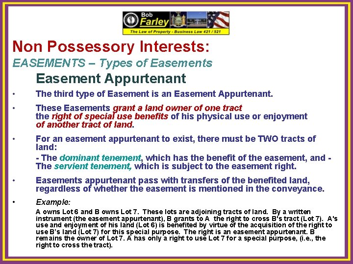 Non Possessory Interests: EASEMENTS – Types of Easements Easement Appurtenant • The third type