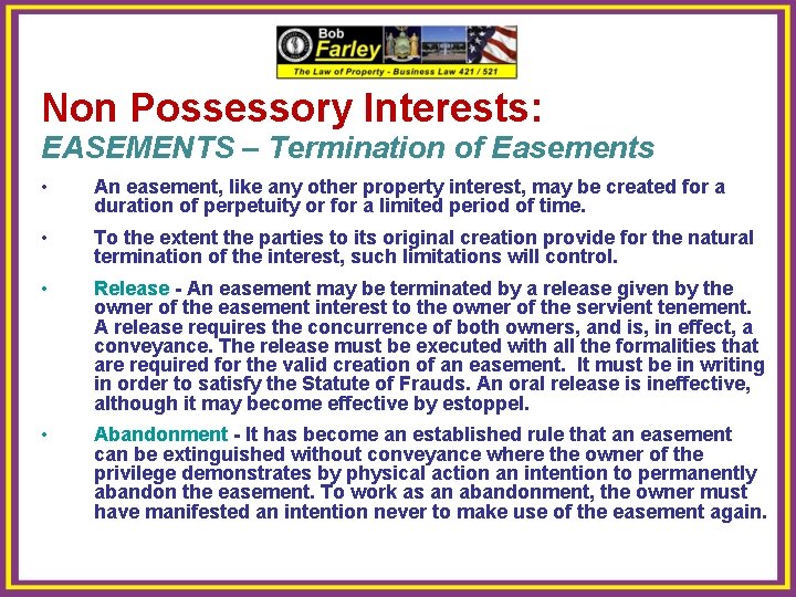 Non Possessory Interests: EASEMENTS – Termination of Easements • An easement, like any other