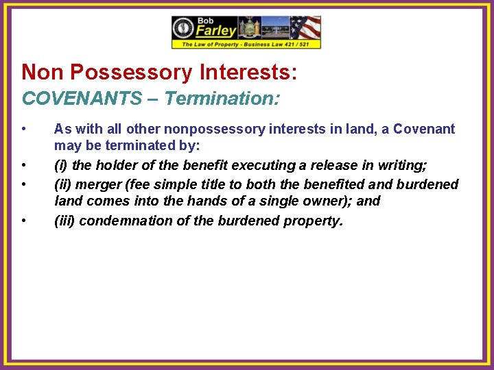 Non Possessory Interests: COVENANTS – Termination: • • As with all other nonpossessory interests