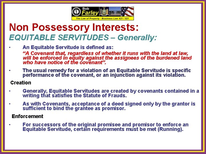 Non Possessory Interests: EQUITABLE SERVITUDES – Generally: • An Equitable Servitude is defined as: