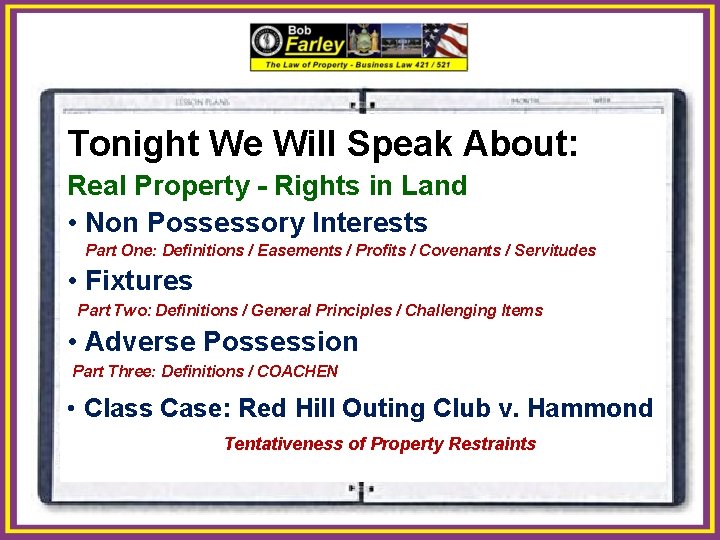 Tonight We Will Speak About: Real Property - Rights in Land • Non Possessory