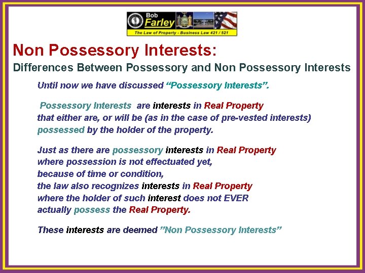 Non Possessory Interests: Differences Between Possessory and Non Possessory Interests Until now we have