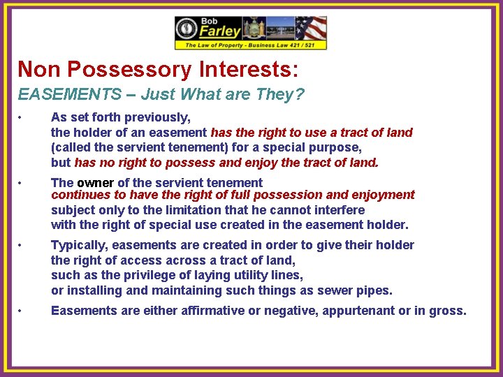 Non Possessory Interests: EASEMENTS – Just What are They? • As set forth previously,