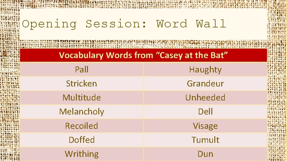 Opening Session: Word Wall Vocabulary Words from “Casey at the Bat” Pall Haughty Stricken